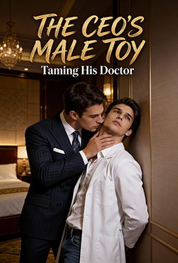 The CEO's Male Toy: Taming His Doctor