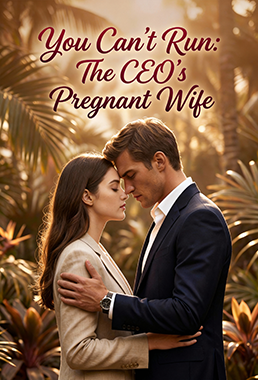 You Can't Run: The CEO's Pregnant Wife