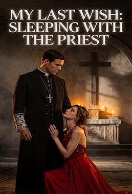 My Last Wish: Sleeping with the Priest