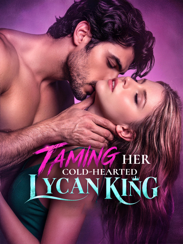 Taming Her Cold-hearted Lycan King